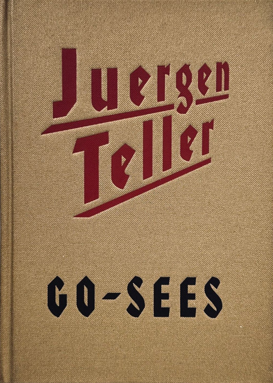 Juergen Teller - Go-Sees