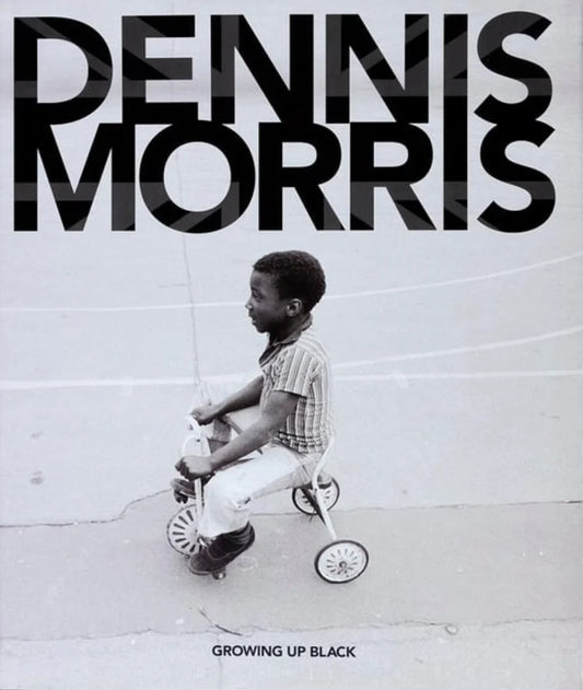 Dennis Morris - Growing Up Black *Special Edition*